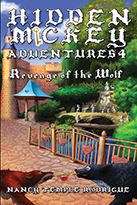 "HIDDEN MICKEY ADVENTURES 4: Revenge of the Wolf" the 4th novel in the Hidden Mickey Adventures series. Action-adventure Fantasy Mysteries about Walt Disney and Disneyland